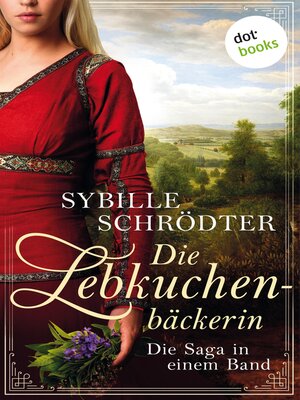 cover image of Die Lebkuchenbäckerin--Die Saga in einem eBook